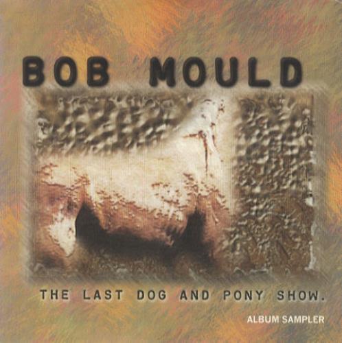 Click to view product details and reviews for Bob Mould The Last Dog And Pony Show 1998 Uk Cd Single Ccd215.