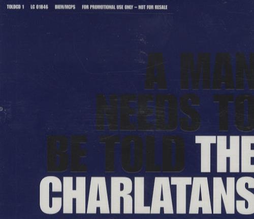 Click to view product details and reviews for The Charlatans Uk A Man Needs To Be Told 2001 Uk Cd Single Toldcd1. Click to view product details and reviews for The Charlatans Uk A Man Needs To Be Told 2001 Uk Cd Single Toldcd1.
