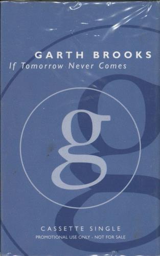 Click to view product details and reviews for Garth Brooks If Tomorrow Never Comes 1996 Usa Cassette Single 6 10358 4 1.