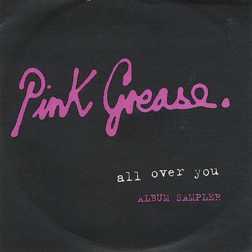 Click to view product details and reviews for Pink Grease All Over You 2003 Uk Cd R Acetate Cd Acetate. Click to view product details and reviews for Pink Grease All Over You 2003 Uk Cd R Acetate Cd Acetate.