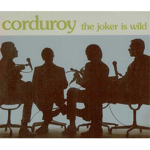 Click to view product details and reviews for Corduroy The Joker Is Wild 1997 Uk Cd Single Abb129scd. Click to view product details and reviews for Corduroy The Joker Is Wild 1997 Uk Cd Single Abb129scd.