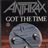 Anthrax Got The Time 7