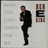 Ben E. King Save The Last Dance For Me vinyl LP UK BKGLPSA586322