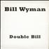 Bill Wyman Double Bill CD album European WYMCDDO193697