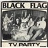 Black Flag TV Party 7