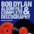 Bob Dylan Album File & Complete Discography book UK DYLBKAL550436