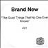 Brand New The Quiet Things That No One Ever Knows CD-R acetate UK BNUCRTH287014