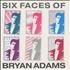 Bryan Adams Six Faces Of 10