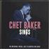 Chet Baker Sings 3-CD set UK 6CB3CSI697989
