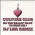Culture Club Do You Really Want to Hurt Me? - DJ LBR Remix CD single French CULC5DO339795
