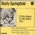 Dusty Springfield I Only Want To Be With You EP 7