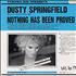Dusty Springfield Nothing Has Been Proved 7