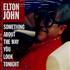 Elton John Something About The Way You Look Tonight CD single Taiwanese JOHC5SO237584