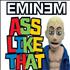 Eminem Ass Like That 12