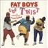 Fat Boys The Twist (Yo, Twist) - Solid 7