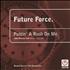 Future Force Puttin'A Rush On Me 12
