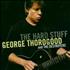George Thorogood The Hard Stuff CD album UK GTHCDTH359160