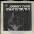 Johnny Cash What Is Truth? - P/S 7