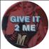 Madonna Hard Candy - Give It 2 Me badge UK MADBGHA435692