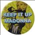 Madonna Hard Candy - Keep It Up Madonna badge UK MADBGHA435693