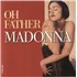 Madonna Oh Father - EX 7