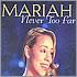 Mariah Carey Never Too Far video US CRYVINE198076