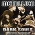 Metallica Dark Souls video UK METVIDA309908
