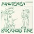 Minutemen Paranoid Time 10