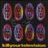 Ned's Atomic Dustbin Kill Your Television - Autographed 12