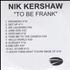 Nik Kershaw To Be Frank CD-R acetate UK KERCRTO186787