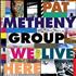 Pat Metheny We Live Here CD album UK PMECDWE358984