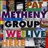 Pat Metheny We Live Here CD album UK PMECDWE579963