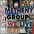 Pat Metheny We Live Here CD album Japanese PMECDWE607468