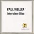 Paul Weller Interview Disc CD-R acetate UK WELCRIN697602