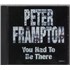 Peter Frampton You Had To Be There CD single US