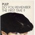 Pulp Do You Remember The First Time? 7