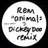 REM Animal - Dickey Doo Remix 12