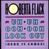 Roberta Flack Uh-Uh Ooh-Ooh Look Out (Here It Comes) 12