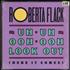 Roberta Flack Uh-Uh Ooh-Ooh Look Out (Here It Comes) 12