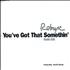 Robyn You've Got That Somethin' CD single UK RYNC5YO294419