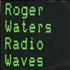Roger Waters Radio Waves 7