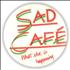 Sad Cafe What Else Is Happening badge UK AFEBGWH420536