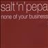 Salt N Pepa None Of Your Business CD single UK S-PC5NO39604