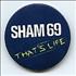 Sham 69 That's Life badge UK S69BGTH297909