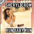 Sheryl Crow Run Baby Run - Wallet CD single French SCWC5RU62517