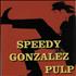 Speedy Gonzalez Pulp 12