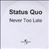 Status Quo Never Too Late CD-R acetate UK QUOCRNE319887