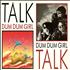 Talk Talk Dum Dum Girl 12