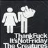 The Creatures (80s) Thank Fuck It's Not Friday - Black M t-shirt UK CRTTSTH381845