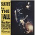 The Fall Slates 10